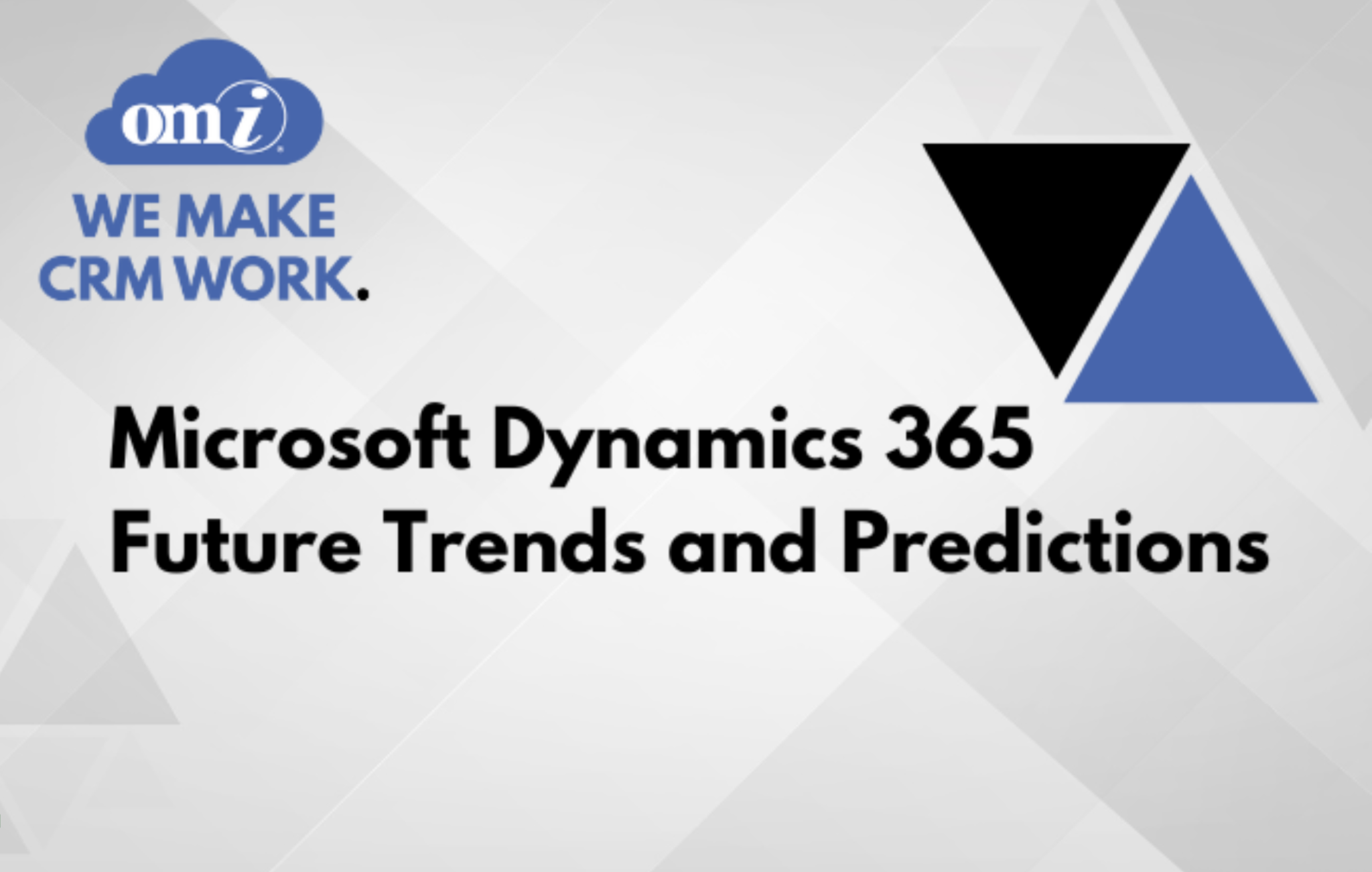 Microsoft Dynamics 365 Future Trends And Predictions OMI