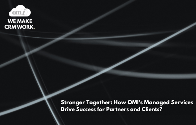 Stronger Together How OMI's Managed Services Drive Success for Partners and Clients by OMI